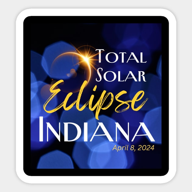 Total Solar Eclipse Indiana April 8, 2024 Sticker by Clear Picture Leadership Designs